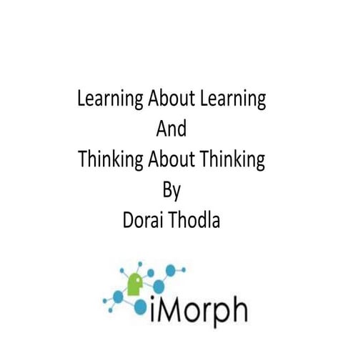 Learning About Learning And Thinking About Thinking