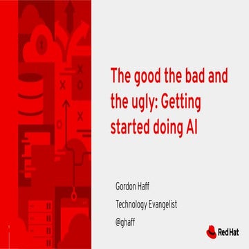 The good the bad and the ugly: Getting started doing AI