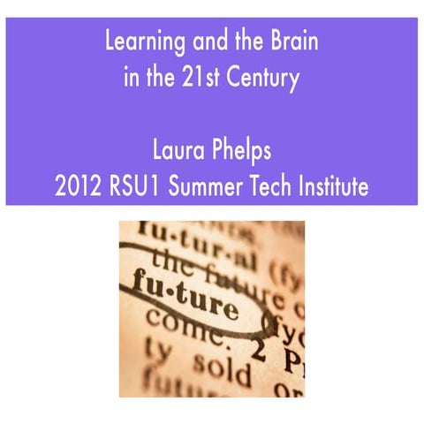 Learning and the Brain in the 21st Century