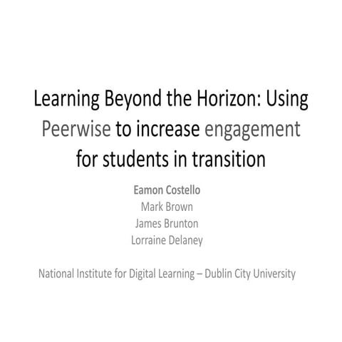 Learning Beyond the Horizon: Using Peerwise to increase engagement for studen...