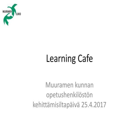 Learning cafe