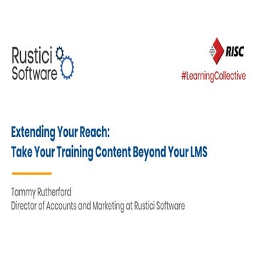 Extending Your Reach: Taking Your Training Content Beyond Your LMS