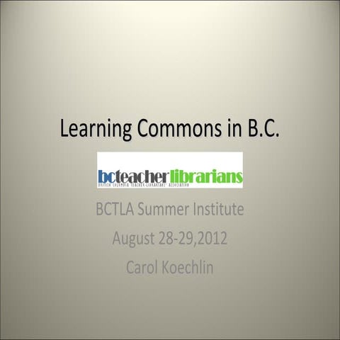 Learning commons in bc c. koechlin for slide share