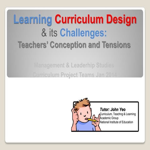 Learning curriculum design & challenges: Teachers' conceptions and tensions