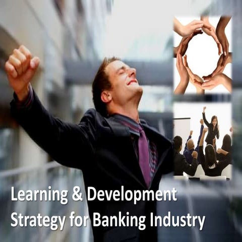 Learning & Development Strategy in Banking Industry