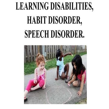 LEARNING DISABILITIES, HABIT DISORDER, SPEECH DISORDER.pptx