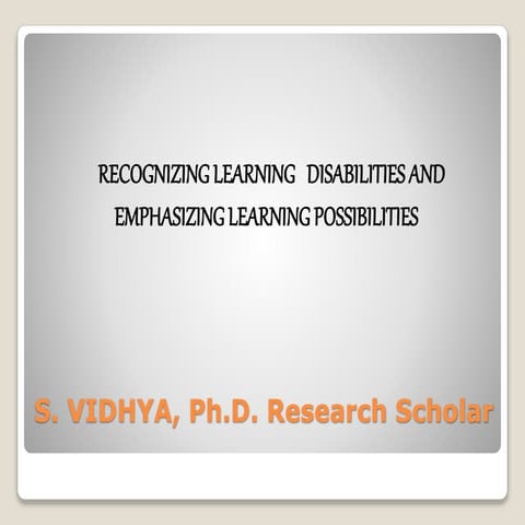 Learning disabilities and Learning Possibilities