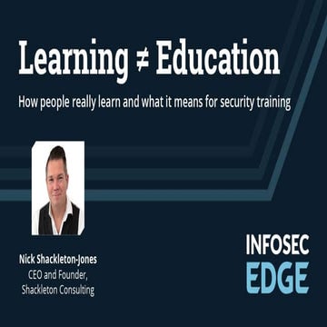 Learning ≠ Education: How people really learn and what it means for security ...