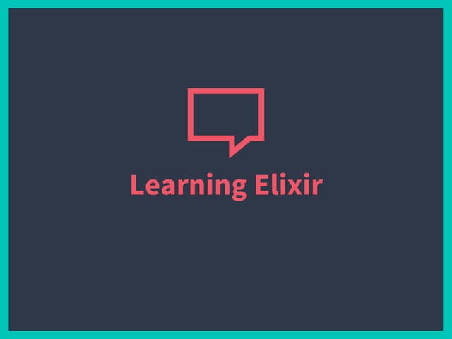 Learning Elixir as a Rubyist