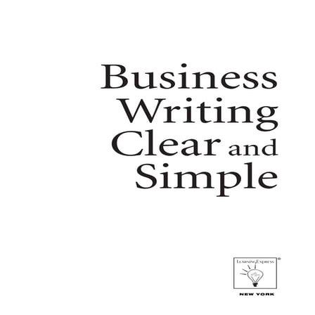 Learning express business writing clear and simple   234p