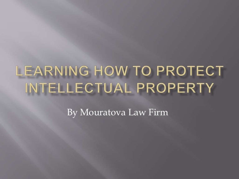 Learning how to protect intellectual property