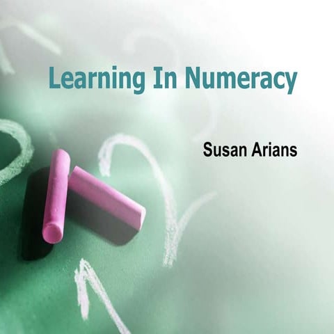 Learning in Numeracy