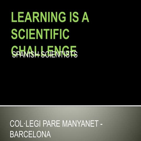 Learning is a scientific challenge