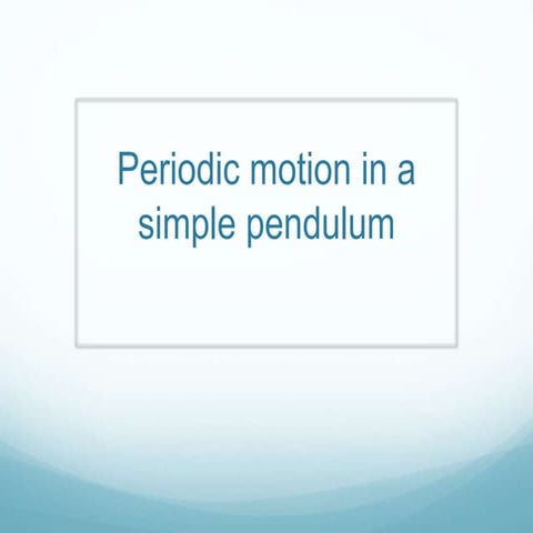 Periodic motion in a simple pendulum