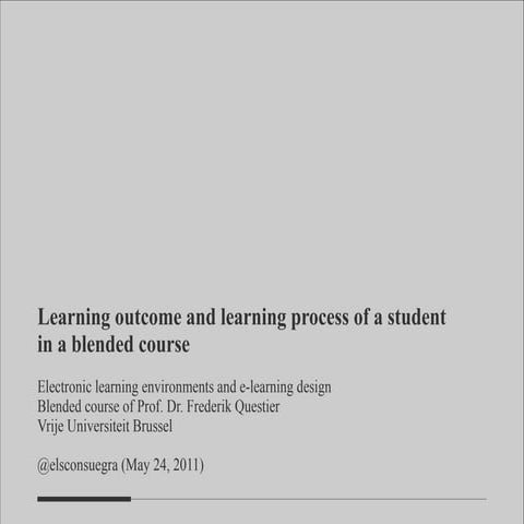 Learning outcome and learning process of a student in a blended course