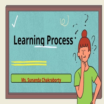 Learning Process.pptx by Sunanda Chakraborty