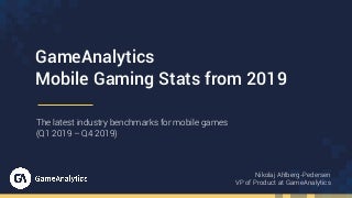 Learnings and insights from Benchmarks+. Performance Insights for 1.2bn Monthly Players from 2019