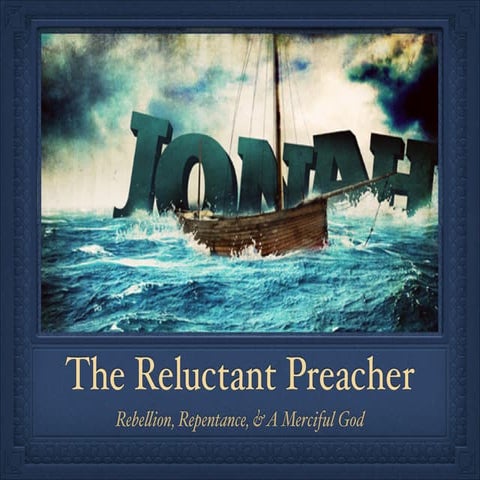 Jonah, The Reluctant Preacher