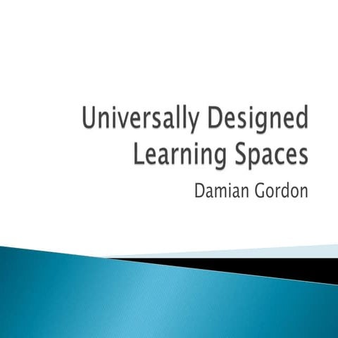 Universally Designed Learning Spaces: Some Considerations