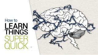 How to Learn Things Super Quick