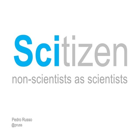 SCItizen- non-scientists as scientists