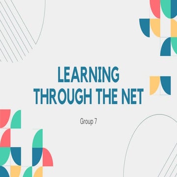 Learning through the net.pptx   (Group7)
