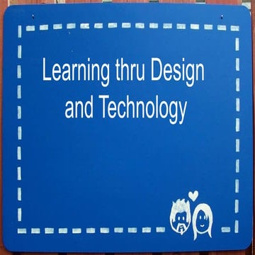 Learning Thru Designs and Technology