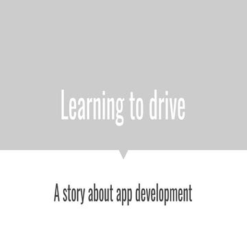 Learning to Drive - A story about app development