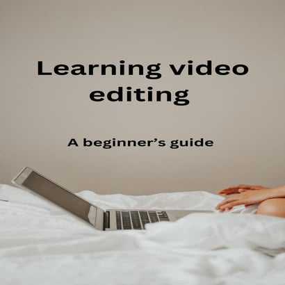 Learning video editing :A Beginner’s Guide | PDF