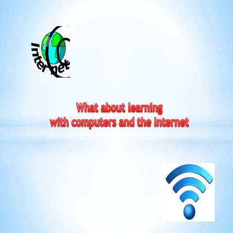 Learning with computers and internet