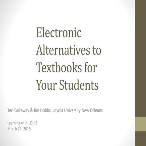 Electronic Alternatives to Textbooks for Your Students: Learning with LOUIS 2...