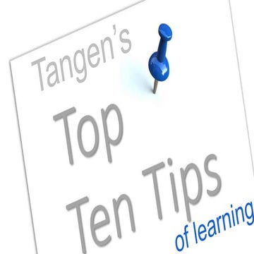 Tangen's Top Ten Tips for Learning