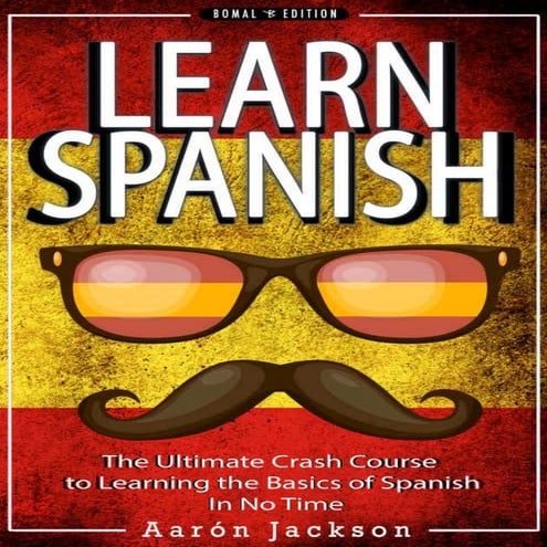 Learn spanish   vocabulary, verbs &amp; phrases - aaron jackson - 2015