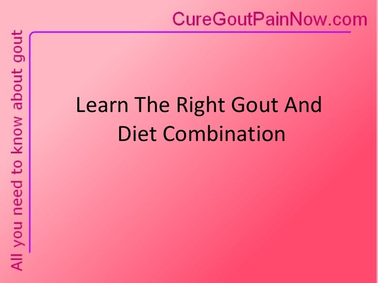learn the right gout and diet combination