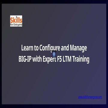 Learn to Configure and Manage BIG-IP with Expert F5 LTM Training.pptx