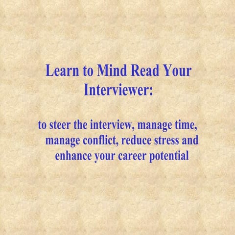 Learn To Mind Read Your Interviewer | PPT