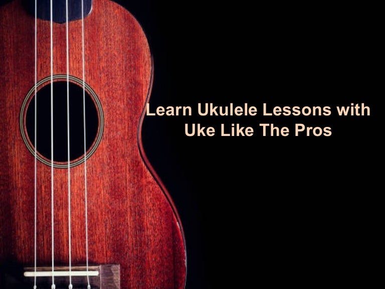 Learn Ukulele Lessons with Uke Like The Pros