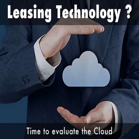 Lease vs Buy vs Cloud , Time to re evaluate your IT investing strategy