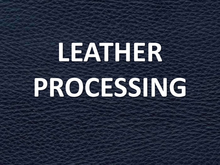 Leather processing