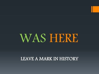 Leave a mark in history