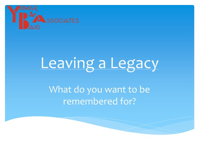 Leaving a legacy