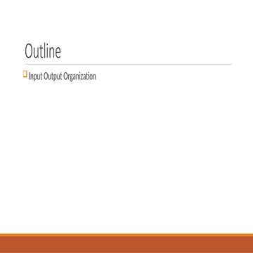 Input - Output Organization and I/O Interface | PPTX