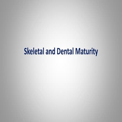 Lec. 07. skeletal and dental maturity indicators