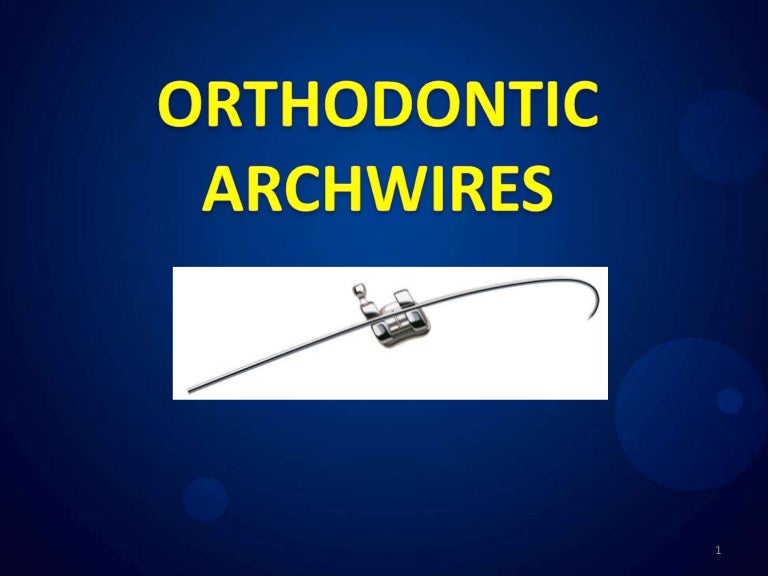 archwire materials Orthodontics