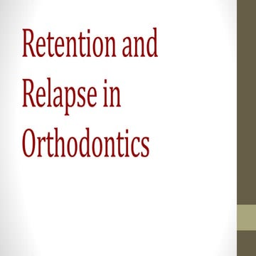 Retention and relapse