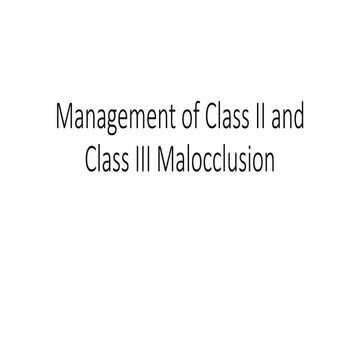 management of class ii and iii malocclusion