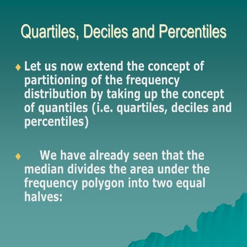Quartiles, Deciles and Percentiles