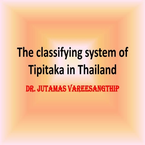 Lec. 4 the classifying system of tipitaka in thailand