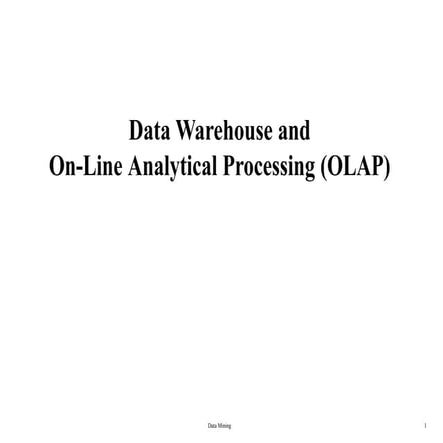 Data Warehouse And On-Line Analytical Processing