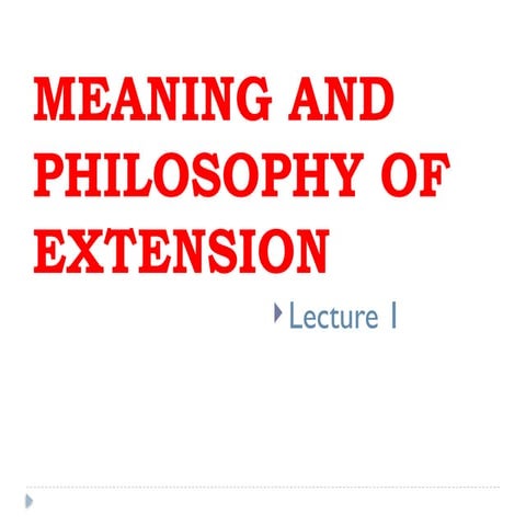 Lec 1.ppt meaning and philosophy of extension
